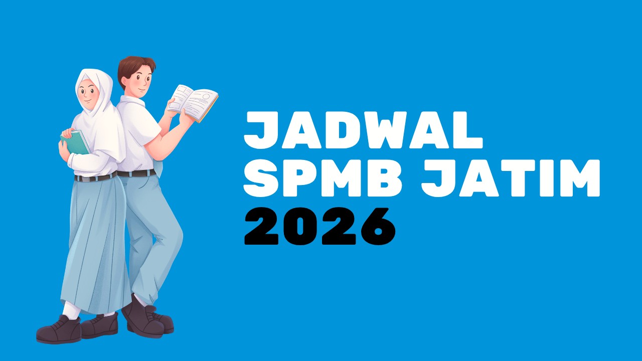 Jadwal SPMB Jatim 2026: Panduan Lengkap Jalur Masuk SMA dan SMK Negeri